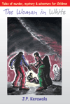 The Woman In White - Tales Of Murder, Mystery And Adventure For Children