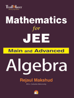 Mathematics For Jee Main And Advanced - Algebra