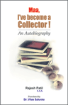 Maa, I Have Become A Collector!
