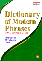 Dictionary Of Modern Phrases-with Meanings & Usage